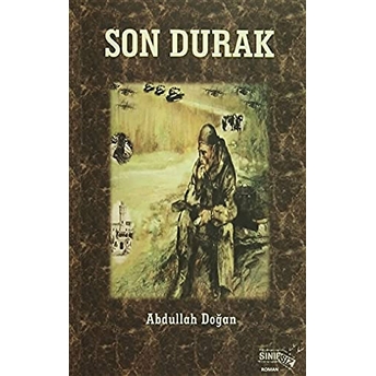 Son Durak-Abdullah Doğan