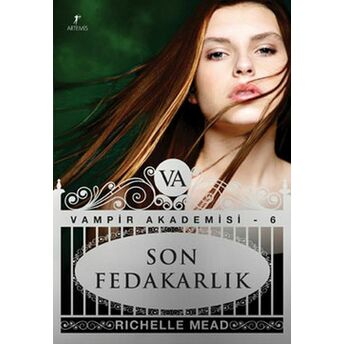 Son Fedakarlık - Vampir Akademisi 6. Richelle Mead