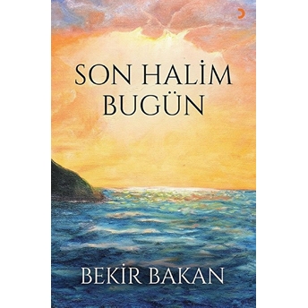 Son Halim Bugün - Bekir Bakan