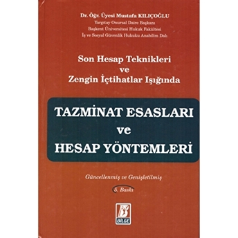 Son Hesap Teknikleri Ve Zengin Içtihatlar Işığında Tazminat Esasları Ve Hesap Yöntemleri Ciltli Mustafa Kılıçoğlu