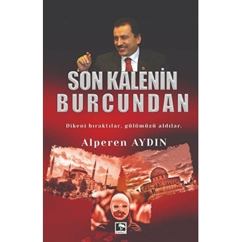 Son Kalenin Burcundan - Dikeni Bıraktılar, Gülümüzü Aldılar Alperen Aydın