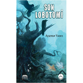 Son Lobotomi Ayşenur Yazıcı