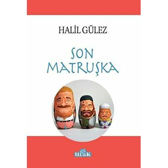 Son Matruşka Halil Gülez