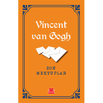 Son Mektuplar Vincent Van Gogh