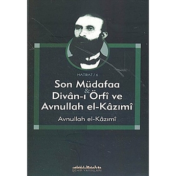 Son Müdafaa & Divan-I Örfi Ve Avah El-Kazımi Avnullah El-Kazımi