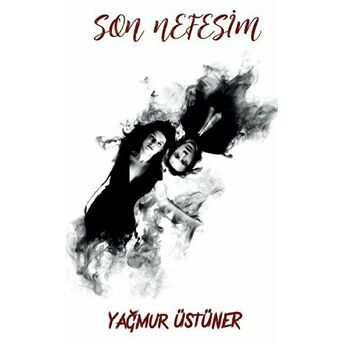 Son Nefesim Yağmur Üstüner