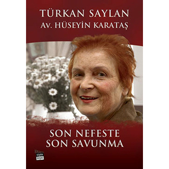 Son Nefeste Son Savunma Türkan Saylan