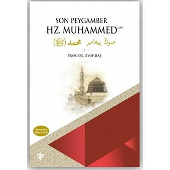 Son Peygamber Hz. Muhammed Siyer-I Nebi Eyüp Baş