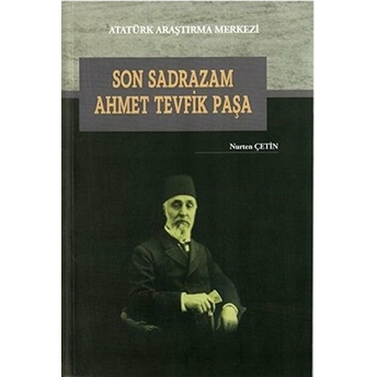 Son Sadrazam Ahmet Tevfik Paşa