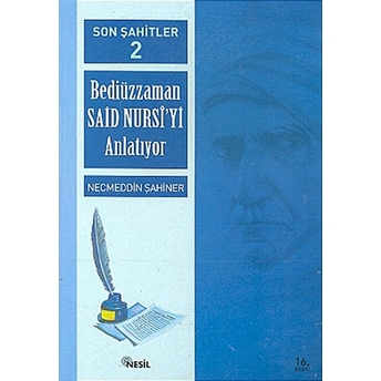 Son Şahitler Bediüzzaman Said Nursi’yi Anlatıyor 2. Kitap Necmeddin Şahiner