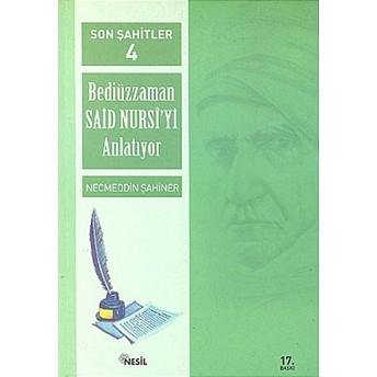 Son Şahitler Bediüzzaman Said Nursi’yi Anlatıyor 4. Kitap Necmeddin Şahiner