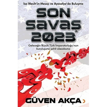 Son Savaş 2023 - Güven Akça