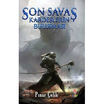 Son Savaş - Kardeşlerin Buluşması Pınar Çelik