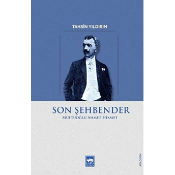 Son Şehbender - Müftüoğlu Ahmet Hikmet Tahsin Yıldırım