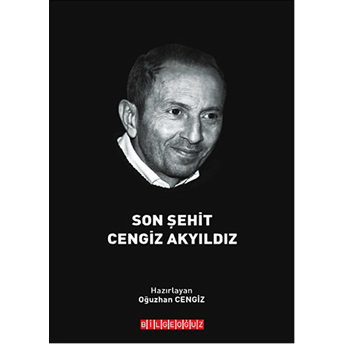 Son Şehit Cengiz Akyıldız Oğuzhan Cengiz