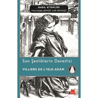 Son Şenliklerin Davetlisi Villiers De I'ısle-Adam