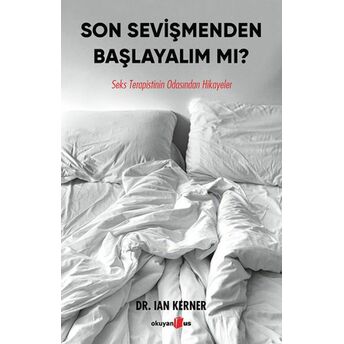 Son Sevişmenden Başlayalım Mı? Dr. Ian Kerner