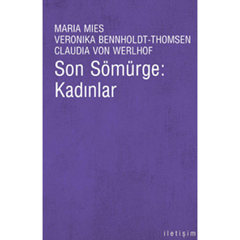 Son Sömürge Kadınlar Maria Mies