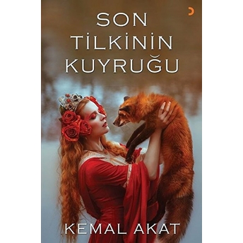 Son Tilkinin Kuyruğu - Kemal Akat