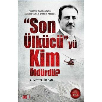 Son Ülkücü'yü Kim Öldürdü? Ahmet Tahir Can