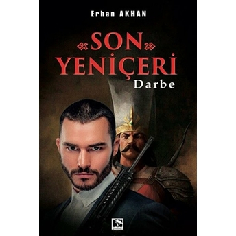 Son Yeniçeri - Darbe Erhan Akhan