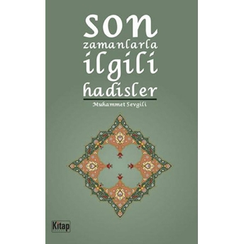 Son Zamanlarla Ilgili Hadisler Muhammed Sevgili