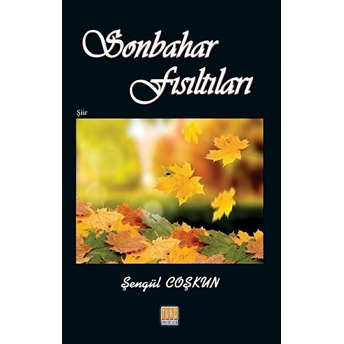 Sonbahar Fısıltıları Şengül Coşkun