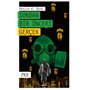 Sondan Bir Önceki Gerçek Philip K. Dick