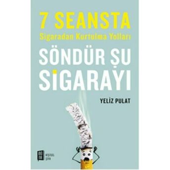 Söndür Şu Sigarayı - 7 Seansta Sigaradan Kurtulma Yolları Yeliz Pulat