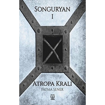 Songuryan 1: Atropa Kralı Fatma Şener