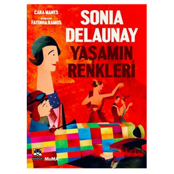 Sonia Delaunay Yaşamın Renkleri Cara Manes