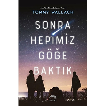 Sonra Hepimiz Göğe Baktık (Ciltli) Tommy Wallach