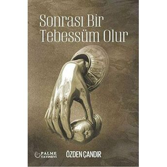 Sonrası Bir Tebbessüm Olur Özden Çandır