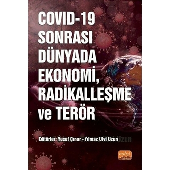 Sonrası Dünyada Ekonomi, Radikalleşme Ve Terör - Hakan Kaya