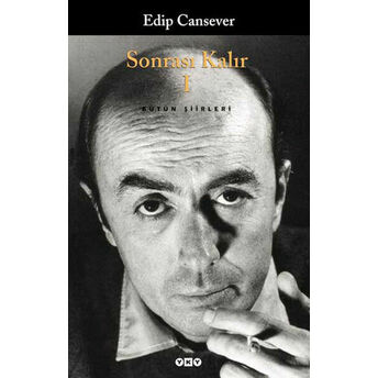 Sonrası Kalır 1 Edip Cansever