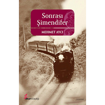 Sonrası Şimendifer-Mehmet Aycı