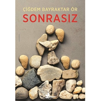 Sonrasız - Çiğdem Bayraktar Ör