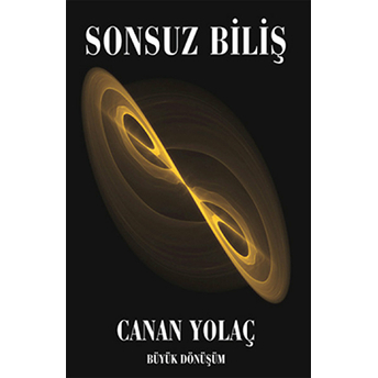 Sonsuz Biliş Canan Yolaç