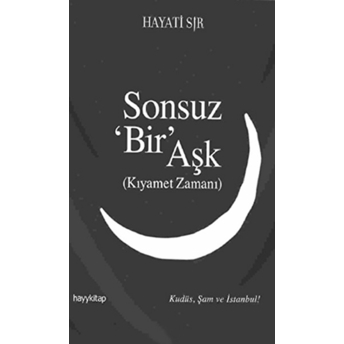 Sonsuz Bir Aşk Kıyamet Zamanı Hayati Sır