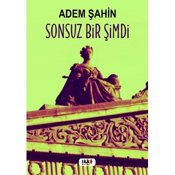 Sonsuz Bir Şimdi Adem Şahin