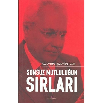 Sonsuz Mutluluğun Sırları Cafer Şahintaş