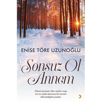 Sonsuz Ol Annem  -  Enise Töre Uzunoğlu