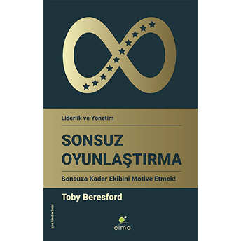 Sonsuz Oyunlaştırma - Sonsuza Kadar Ekibini Motive Etmek! Toby Beresford