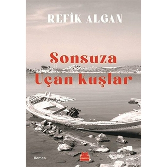 Sonsuza Uçan Kuşlar Refik Algan