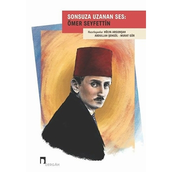 Sonsuza Uzanan Ses: Ömer Seyfettin Hülya Argunşah, Abdullah Şengül, Murat Gür