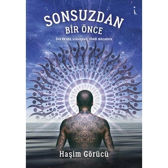 Sonsuzdan Bir Önce - Haşim Görücü - Haşim Görücü