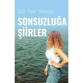 Sonsuzluğa Şiirler Gülten Yılmaz