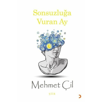 Sonsuzluğa Vuran Ay - Mehmet Çil