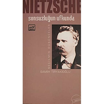 Sonsuzluğun Ufkunda Seçilmiş Düşünceler-Friedrich Wilhelm Nietzsche