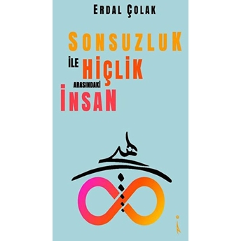 Sonsuzluk Ile Hiçlik Arasındaki Insan